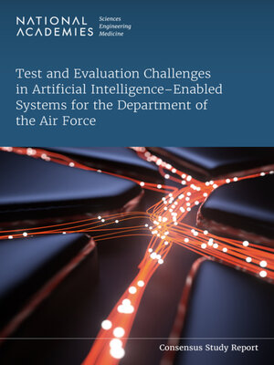 cover image of Test and Evaluation Challenges in Artificial Intelligence-Enabled Systems for the Department of the Air Force